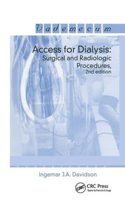 Access for Dialysis (Surgical and Radiologic Procedures, Second Edition) by Ingemar J.A. Davidson, 9781570596278