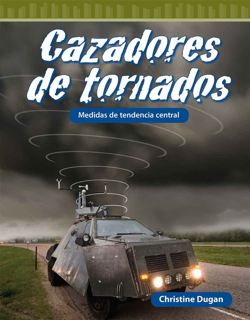 Cazadores de tornados (Medidas de tendencia central) (Spanish Edition) by Christine Dugan, 9798765960516