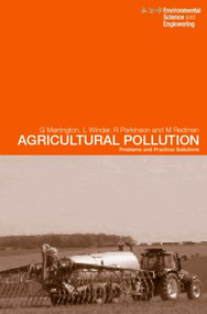 Agricultural Pollution (Environmental Problems and Practical Solutions) by Graham Merrington, Dr Linton Winder Nfa, R. Parkinson, Mark Redman, L. Winder, 9780419213901