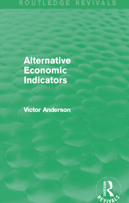Alternative Economic Indicators (Routledge Revivals) by Victor Anderson, 9780415739511