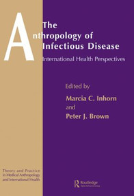 The Anthropology of Infectious Disease (International Health Perspectives) by Peter J. Brown, Marcia C. Inhorn, 9789056995560