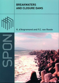 Breakwaters and Closure Dams by Kees d'Angremond, F. van Roode, 9780415332569
