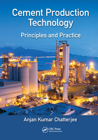 Cement Production Technology (Principles and Practice) by Anjan Kumar Chatterjee, 9780367571689