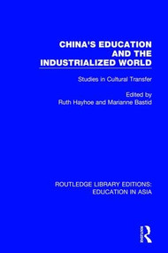 China's Education and the Industrialised World (Studies in Cultural Transfer) - 9781138310421 by Ruth Hayhoe, Marianne Bastid, 9781138310421