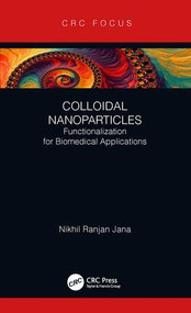 Colloidal Nanoparticles (Functionalization for Biomedical Applications) by Nikhil Ranjan Jana, 9781138337602
