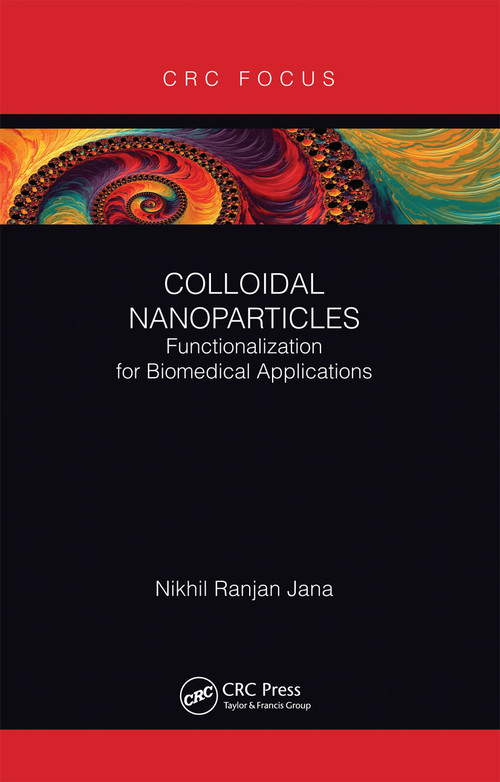 Colloidal Nanoparticles (Functionalization for Biomedical Applications) - 9780367670191 by Nikhil Ranjan Jana, 9780367670191