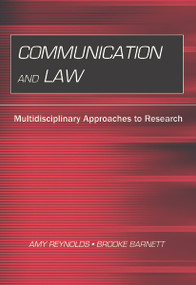 Communication and Law (Multidisciplinary Approaches to Research) by Amy Reynolds, Brooke Barnett, 9780415646826