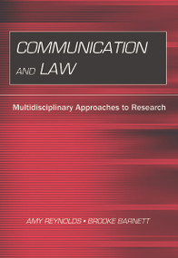 Communication and Law (Multidisciplinary Approaches to Research) by Amy Reynolds, Brooke Barnett, 9780415646826