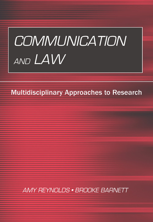 Communication and Law (Multidisciplinary Approaches to Research) by Amy Reynolds, Brooke Barnett, 9780415646826