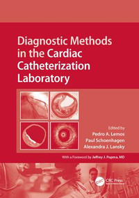 Diagnostic Methods in the Cardiac Catheterization Laboratory by Pedro A. Lemos, Paul Schoenhagen, Alexandra Lansky, 9781138114111