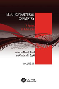 Electroanalytical Chemistry (A Series of Advances: Volume 24) by Allen J. Bard, Cynthia Zoski, 9781138111769