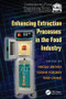 Enhancing Extraction Processes in the Food Industry by Nikolai Lebovka, Eugene Vorobiev, Farid Chemat, 9781138199330