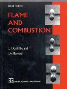Flame and Combustion by J.F. Griffiths, 9780751401998