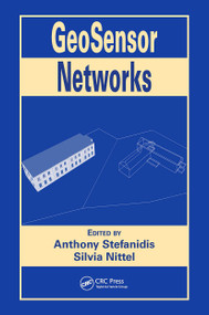GeoSensor Networks by Anthony Stefanidis, Silvia Nittel, 9780415324045
