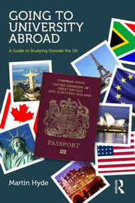 Going to University Abroad (A guide to studying outside the UK) by Martin Hyde, Anthony Hyde, 9780415538008