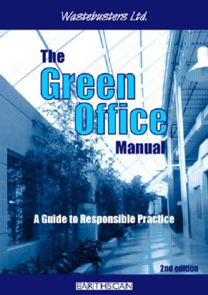 The Green Office Manual (A Guide to Responsible Practice) by Wastebusters Ltd, 9781853836794