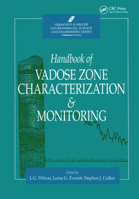 Handbook of Vadose Zone Characterization & Monitoring by L. Gray Wilson, Lorne G. Everett, Stephen J. Cullen, 9780367401931