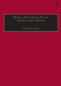 Human Factors in Flight Instructor's Guide by Craig S. Funk, 9780291398321
