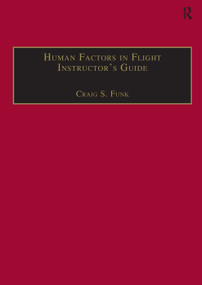 Human Factors in Flight Instructor's Guide by Craig S. Funk, 9780291398321