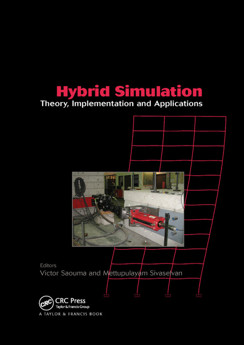 Hybrid Simulation (Theory, Implementation and Applications) by Victor Saouma, Mettupalayam Sivaselvan, 9780367387396