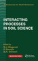 Interacting Processes in Soil Science by R.J. Wagenet, Philippe Baveye, B.A. Stewart, 9780367450199