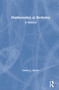 Mathematics at Berkeley (A History) by Calvin C. Moore, 9781568813028