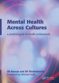Mental Health Across Cultures (A Practical Guide for Health Professionals) by Jill Bensonn, Jill Thistlethwaite, Pascale Moore, 9781846192197