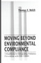 Moving Beyond Environmental Compliance (A Handbook for Integrating Pollution Prevention with ISO 14000) by Thomas Elliott Welch, 9780367448028