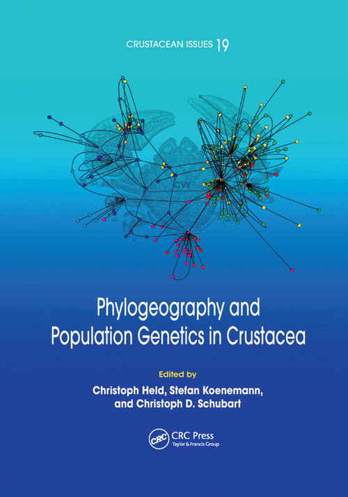 Phylogeography and Population Genetics in Crustacea by Christoph Held, Stefan Koenemann, Christoph D. Schubart, 9780367381998