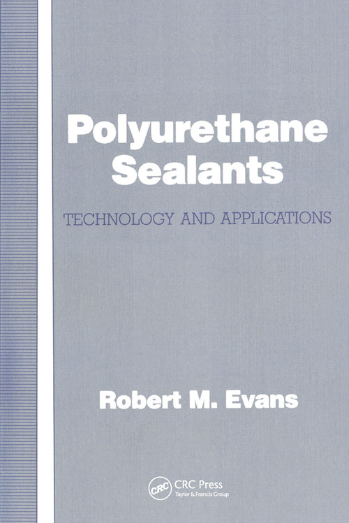 Polyurethane Sealants (Technology & Applications) by Robert M. Evans, 9780367450021
