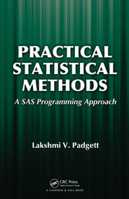 Practical Statistical Methods (A SAS Programming Approach) by Lakshmi Padgett, 9781439812822