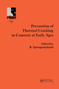 Prevention of Thermal Cracking in Concrete at Early Ages by R. Springenschmid, 9780367447670