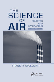The Science of Air (Concepts and Applications, Second Edition) by Frank R. Spellman, 9780367386689