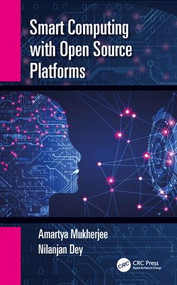 Smart Computing with Open Source Platforms by Amartya Mukherjee, Nilanjan Dey, 9780815359524