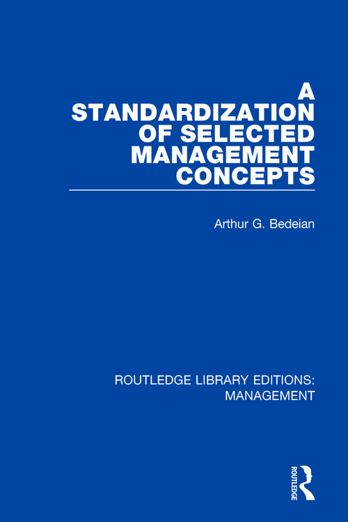A Standardization of Selected Management Concepts by Arthur G. Bedeian, 9780815356561