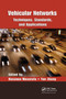 Vehicular Networks (Techniques, Standards, and Applications) by Hassnaa Moustafa, Yan Zhang, 9780367385781