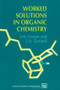 Worked Solutions in Organic Chemistry by James M. Coxon, 9780751404227