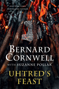 Uhtred's Feast (Inside the World of The Last Kingdom) - 9780063219373 by Bernard Cornwell, 9780063219373