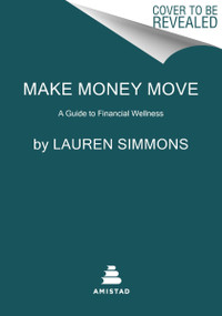 Make Money Move (A Guide to Financial Wellness) - 9780063246546 by Lauren Simmons, 9780063246546