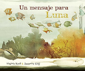 Un mensaje para Luna (Moon's Messenger) (Spanish Edition) (Spanish Edition) - 9788419464880 by Virginia  Kroll, Zuzanna Celej, Jimena  Licitra, 9788419464880