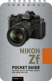 Nikon Zf: Pocket Guide (Buttons, Dials, Settings, Modes, and Shooting Tips) by Rocky Nook, 9798888142615