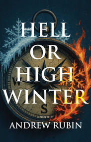 Hell or High Winter by Andrew  Rubin, 9781644284094