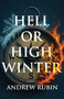 Hell or High Winter by Andrew  Rubin, 9781644284094