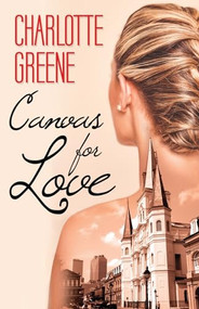 Canvas for Love by Charlotte Greene, 9781626399440