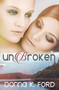 Unbroken - 9781626399211 by Donna K. Ford, 9781626399211