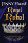 Royal Rebel by Jenny Frame, 9781626398931
