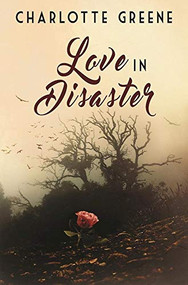 Love in Disaster by Charlotte Greene, 9781626398856