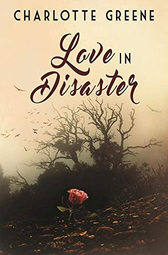 Love in Disaster by Charlotte Greene, 9781626398856