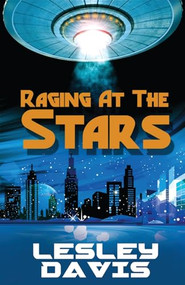 Raging at the Stars by Lesley Davis, 9781626397200