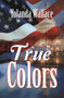 True Colors - 9781626399273 by Yolanda Wallace, 9781626399273